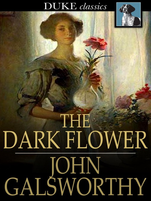 Title details for The Dark Flower by John Galsworthy - Wait list